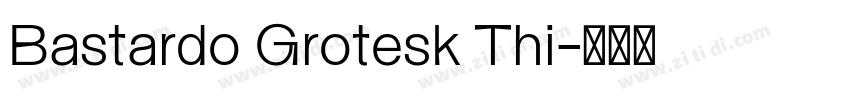 Bastardo Grotesk Thi字体转换 Bastardo Grotesk Thi字体转换